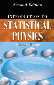 Introduction to Statistical Physics by Kerson Huang, 9781420079029