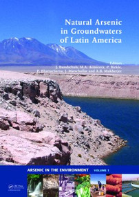 Natural Arsenic in Groundwaters of Latin America by Jochen Bundschuh, M. A. Armienta, Peter Birkle, Prosun Bhattacharya, Jörg Matschullat, A. B. Mukherjee, 9780415407717