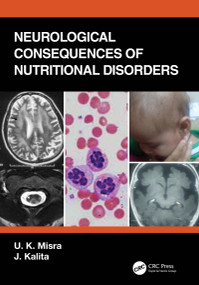 Neurological Consequences of Nutritional Disorders by U. K. Misra, J. Kalita, 9780367313449