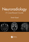 Neuroradiology (A Case-Based Guide) by Swati Goyal, 9780367903190