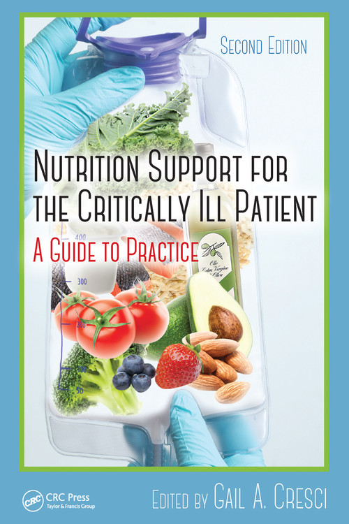 Nutrition Support for the Critically Ill Patient (A Guide to Practice, Second Edition) by Ph.D. Cresci, 9781032098708