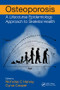 Osteoporosis (A Lifecourse Epidemiology Approach to Skeletal Health) by Nicholas C Harvey, Cyrus Cooper, 9781138196162