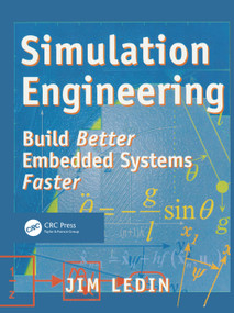 Simulation Engineering (Build Better Embedded Systems Faster) by Jim Ledin, 9781578200801