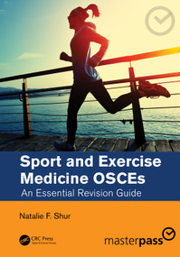 Sport and Exercise Medicine OSCEs (An Essential Revision Guide) by Natalie F. Shur, 9780367706784