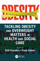 Tackling Obesity and Overweight Matters in Health and Social Care by Ruth Chambers, Paula Stather, 9781032189475