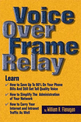 Voice Over Frame Relay by William Flanagan, 9781578200115