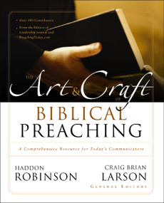 The Art and Craft of Biblical Preaching (A Comprehensive Resource for Today's Communicators) - 9780310165682 by Haddon Robinson, Craig Brian Larson