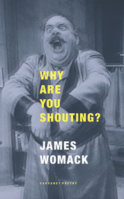 Why Are You Shouting? by James Womack, 9781800174535