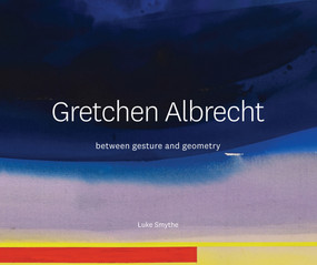 Gretchen Albrecht (between gesture and geometry) - 9781991016669 by Luke Smythe, 9781991016669