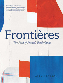 Frontières (The Food of France's Borderlands) by Alex Jackson, Charlotte Bland, 9781623711184