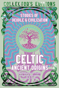 Celtic Ancient Origins (Stories Of People & Civilization) by Martin J. Dougherty, Ralph Haeussler, 9781804176191