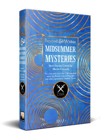 Midsummer Mysteries Short Stories (From the Crime Writers Association) by Martin Edwards, SJ Bennett, J.C. Bernthal, Chris Curran, Judith Cutler, Luke Deckard, Victoria Dowd, Kate Ellis, Helen Fields, Paula Lennon, G.M. Malliet, William Burton McCormick, Tom Mead, Christine Poulson, Jacquie Rogers, Meeti Shroff-Shah, Chris Simms, Art Taylor, L.C. Tyler, 9781804177266