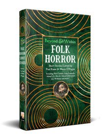 Folk Horror Short Stories by Paul Kane, Marie O'Regan, Linda D. Addison, V. Castro, John Connolly, Neil Gaiman, Helen Grant, Kathryn Healey, H.R. Laurence, Alison Littlewood, Lee Murray, Adam L.G. Nevill, Cavan Scott, Christina Sng, Benjamin Spada, Stephen Volk, Jen Williams, Katie Young, B. Zelkovich, 9781804177327