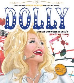 Unofficial Dolly Parton Coloring Book (Color Country Music's Leading Lady - More Than 100 Pages To Color!) by Editors of Chartwell Books, 9780785844211