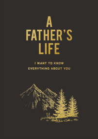 A Father's Life (I Want to Know Everything About You) by Editors of Chartwell Books, 9780785844235