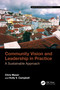 Community Vision and Leadership in Practice (A Sustainable Approach) by Chris Maser, Holly V. Campbell, 9781032405803