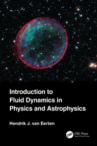 Introduction to Fluid Dynamics in Physics and Astrophysics by Hendrik Jan van Eerten, 9780367552350