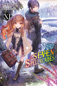 Reign of the Seven Spellblades, Vol. 11 (light novel) by Bokuto Uno, Ruria Miyuki, Andrew Cunningham, 9781975376673