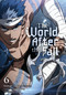 The World After the Fall, Vol. 6 by Undead Gamja(3B2S STUDIO), singNsong, Phil Christie, S-Cynan, 9798400901584