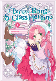 The Perks of Being an S-Class Heroine, Vol. 1 by Grrr, Irinbi, Shirley Chen, 9798400901607