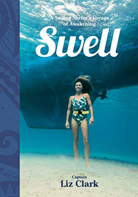 Swell (A Sailing Surfer's Voyage of Awakening) - 9781952338229 by Liz Clark, Daniella Manini, 9781952338229