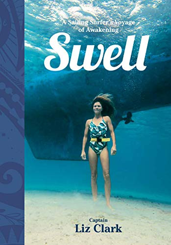 Swell (A Sailing Surfer's Voyage of Awakening) - 9781952338229 by Liz Clark, Daniella Manini, 9781952338229