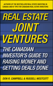 Real Estate Joint Ventures (The Canadian Investor's Guide to Raising Money and Getting Deals Done) by Don R. Campbell, Russell Westcott, 9780470737521
