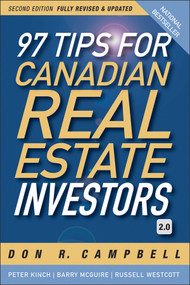 97 Tips for Canadian Real Estate Investors 2.0 by Don R. Campbell, Peter Kinch, Barry McGuire, Russell Westcott, 9780470963630