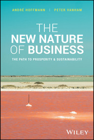 The New Nature of Business (The Path to Prosperity & Sustainability) by Andre Hoffmann, Peter Vanham, 9781394257539