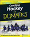Coaching Hockey For Dummies by Don MacAdam, Gail Reynolds, 9780470836859