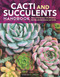 Cacti and Succulents Handbook (Basic Growing Techniques and a Directory of More Than 140 Common Species and Varieties) by Gideon F Smith, 9781620082782