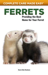 Ferrets (Providing the Best Home for Your Ferret) by Karen Dale Dustman, Renee Stockdale, 9781889540726