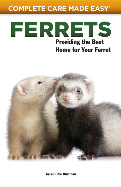 Ferrets (Providing the Best Home for Your Ferret) by Karen Dale Dustman, Renee Stockdale, 9781889540726