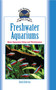 Freshwater Aquariums (Basic Aquarium Setup and Maintenance) by David Alderton, 9781931993111