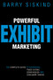 Powerful Exhibit Marketing (The Complete Guide to Successful Trade Shows, Conferences, and Consumer Shows) by Barry Siskind, 9780470834695