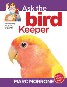 Marc Morrone's Ask the Bird Keeper by Marc Morrone, Amy Fernandez, 9781933958316