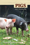 Pigs (Keeping a Small-Scale Herd for Pleasure and Profit) by Arie McFarlen, 9781933958187
