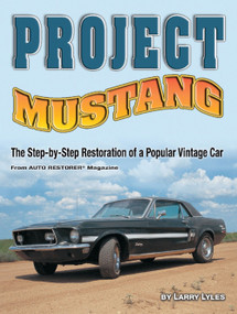 Project Mustang (The Step-by-Step Restoration of a Popular Vintage Car) by Larry Lyles, 9781933958033