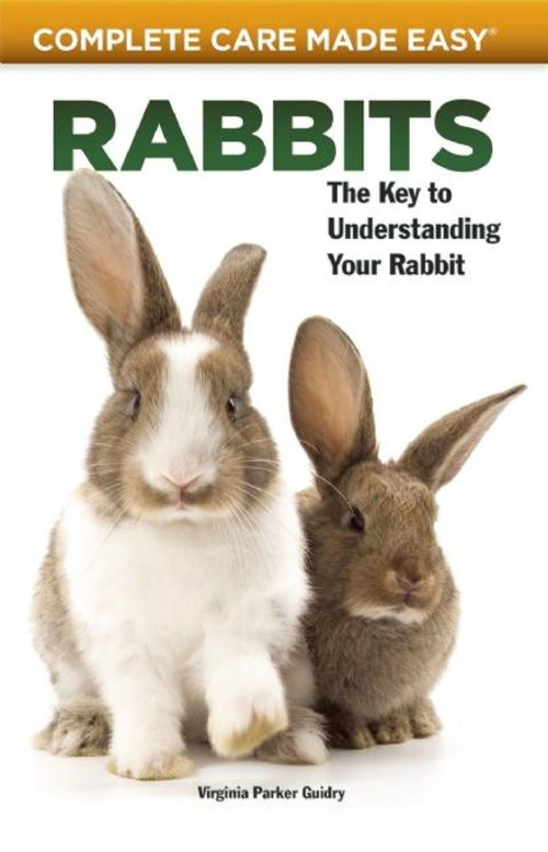 Rabbits (Complete Care Made Easy) by Virginia Parker Guidry, 9781620081457