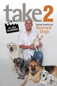 Take 2 (Training Solutions for Rescued Dogs) by Joel Silverman, 9781593786397