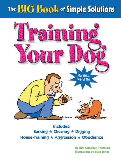 The Big Book of Simple Solutions (Training Your Dog) by Kim Campbell Thornton, Buck Jones, 9781931993272