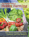 The Essential Guide to Hobby Farming (A How-To Manual for Crops, Livestock, and Your Business) by Carol Ekarius, Leslie J Wyatt, 9781620081440