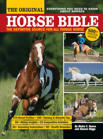 The Original Horse Bible (The Definitive Source for All Things Horse) by Moira C. Harris, Sharon Biggs, 9781933958750