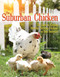 The Suburban Chicken (The Guide to Keeping Healthy, Thriving Chickens in Your Backyard) by Kristina Mercedes Urquhart, 9781620081976