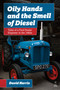 Oily Hands and the Smell of Diesel (Tales of a Ford Dealer Engineer in the 1960s) by David Harris, 9781910456989