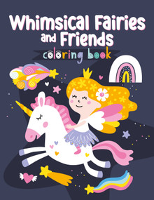 Whimsical Fairies and Friends Coloring Book by Clorophyl Editions, 9781641241908