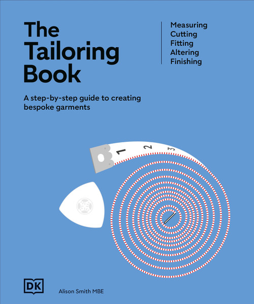 The Tailoring Book (Measuring. Cutting. Fitting. Altering. Finishing) by Alison Smith, 9780744091250