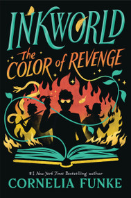 Inkworld: The Color of Revenge (The Inkheart Series, Book #4) by Cornelia Funke, 9781338758931