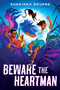 Beware the Heartman by Shakirah Bourne, 9781338783599