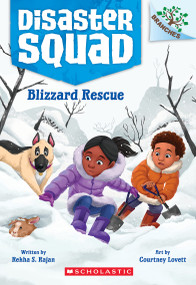 Blizzard Rescue: A Branches Book (Disaster Squad #3) by Rekha S. Rajan, Courtney Lovett, 9781338828894
